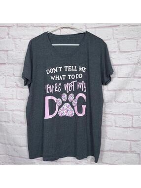Gray Graphic XL Tee 'Don't Tell Me What To Do You're Not My Dog' Paw Print